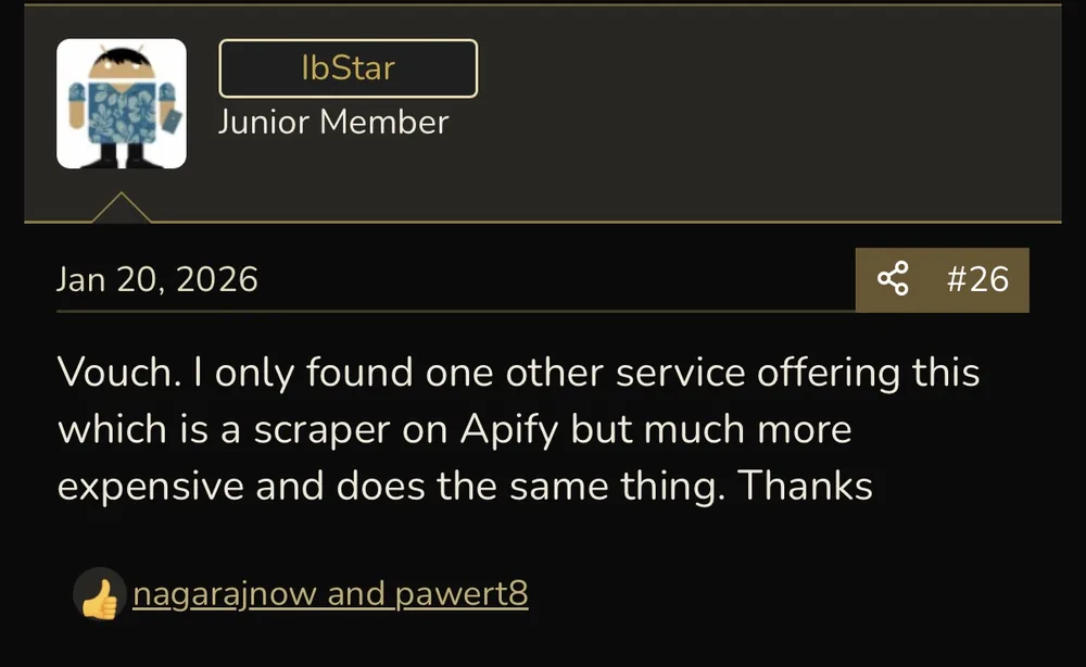 Screenshot: “Vouch. I only found one other service offering this which is a scraper on Apify but much more expensive and does the same thing. Thanks” — IbStar · BlackHatWorld · post #26 · Jan 20, 2026